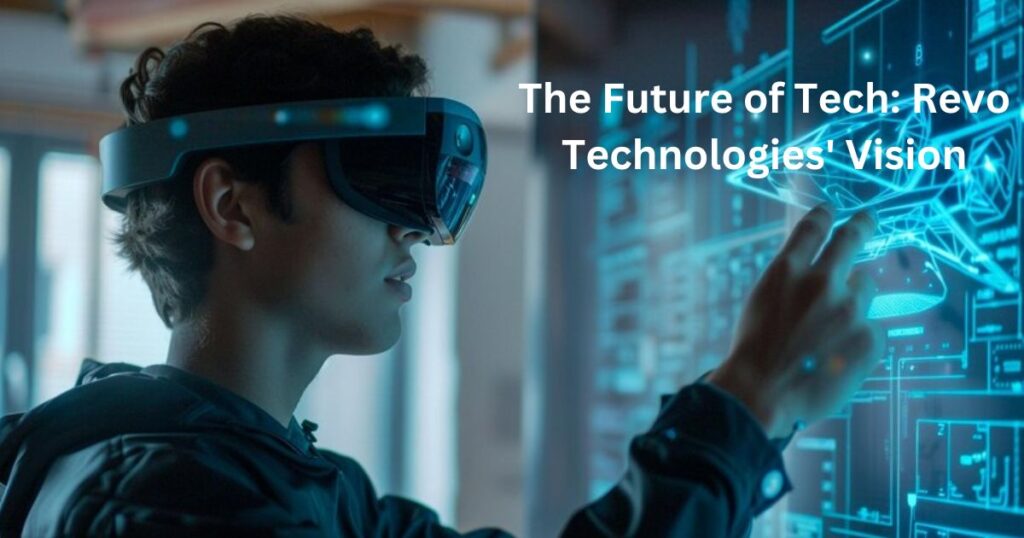 The Future of Tech: Revo Technologies' Vision