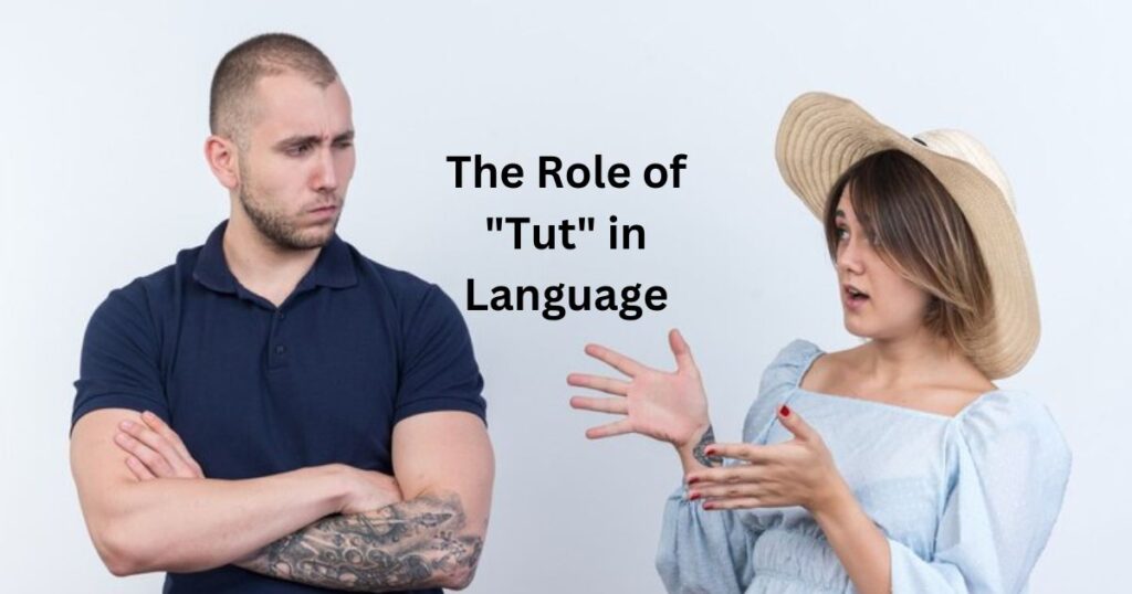 The Role of "Tut" in Language