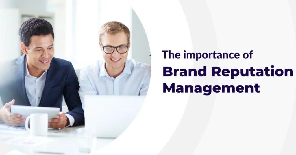 The Importance of Brand Reputation Management