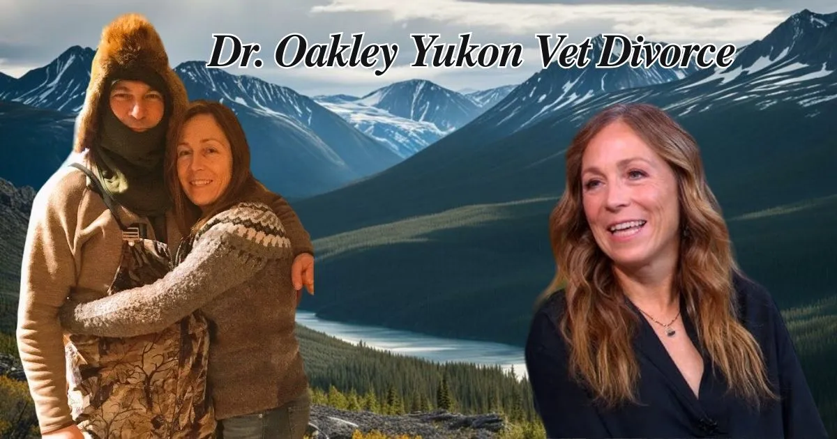 Dr. Oakley Yukon Vet Divorce: Latest Updates