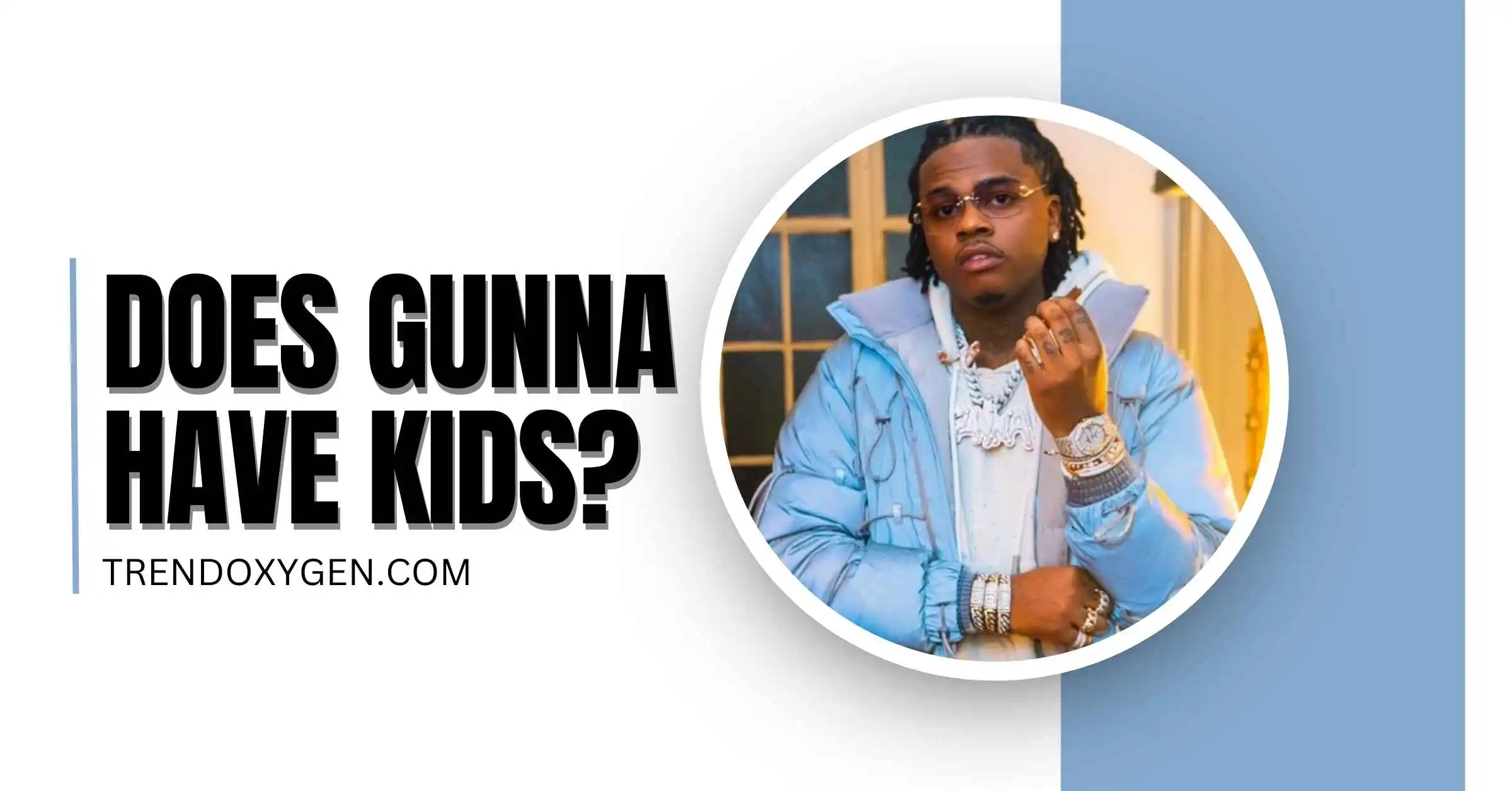 Does Gunna Have Kids?