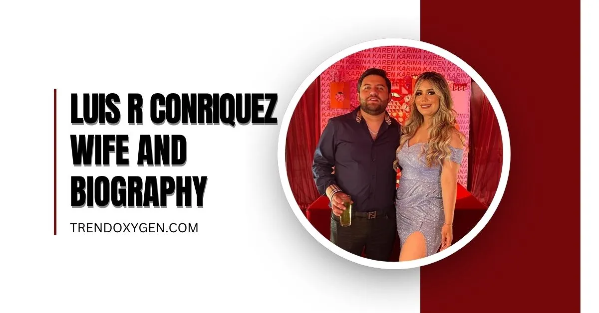 Luis R Conriquez Wife And Biography