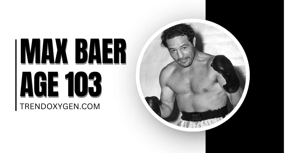 Max Baer Age 103